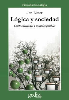 lógica y sociedad. contradicciones y mundos posibles (ebook)-jon elster-9788418193828