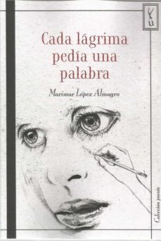 cada lágrima pedía una palabra-marimar lopez almagro-9788418212628