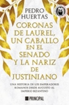 coronas de laurel, un caballo en el senado y la nariz de justiniano-9788418216428