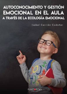 autoconocimiento y gestion emocional en el aula a traves de la ecologia emocional (ebook)-isabel carrion codoñer-9788418221828
