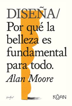 diseña: por que la belleza es fundamental para todo-9788418223228