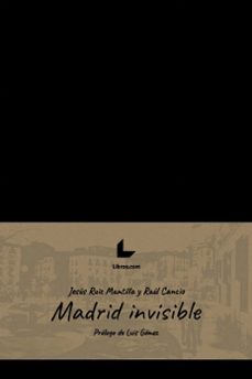 madrid invisible-jesus ruiz mantilla-raul cancio-9788418527128