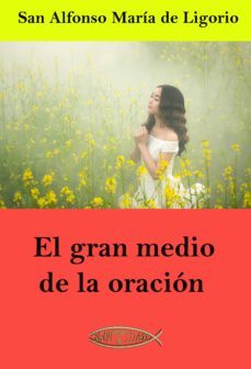 el gran medio de la oracion (ebook)-san alfonso maria de ligorio-9788418631528