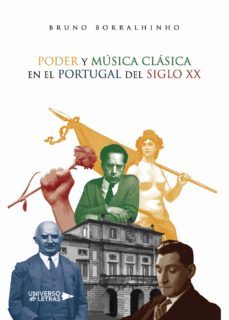poder y musica clasica en el portugal del siglo xx-bruno borralhinho-9788418674228