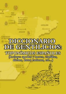 diccionario de gentilicios toponimicos españoles - obra completa (ebook)-9788418678028