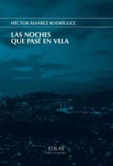las noches que pase en vela-hector alvarez rodriguez-9788418718328