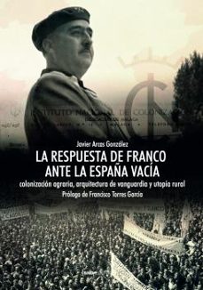 la respuesta de franco ante la españa vacia-javier arcas gonzalez-9788418816628