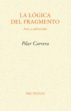 la logica del fragmento-pilar carrera-9788418935428