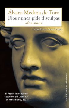 dios nunca pide disculpas: aforismos-alvaro medina de toro-9788418997228