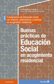 buenas practicas de educacion social en acogimiento residencial (ebook)-santiago ruiz galacho-victor m. martin solbes-9788419023728