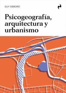 psicogeografia, arquitectura y urbanismo-guy debord-9788419050328