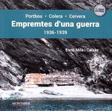 empremtes d una guerra. portbou-colera-cervera. 1936-1939-enric mila i caixas-9788419109828