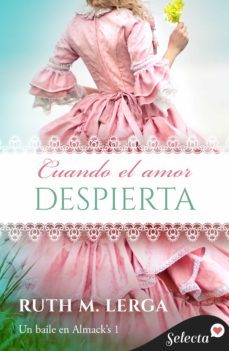 cuando el amor despierta (serie un baile en almack's 1) (ebook)-ruth m. lerga-9788419116628