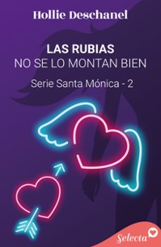 las rubias no se lo montan bien (serie santa monica 2) (ebook)-hollie deschanel-9788419117328