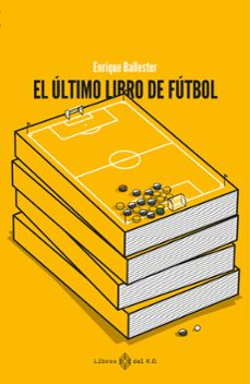 el ultimo libro de futbol-enrique ballester-9788419119728