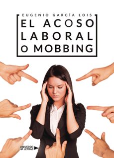 el acoso laboral o mobbing-eugenio garcia lois-9788419137128