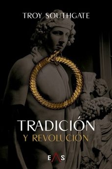 tradicion y revolucion-troy southgate-9788419359728