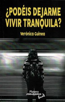 ¿podeis dejarme vivir tranquila?-veronica guinea-9788419492128