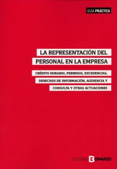 representacion del personal en la empresa.credito horario, permisos, excedencias, derechos de informacion, audiencia y otras actuaciones-9788419574428