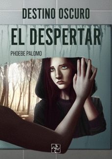 destino oscuro. el despertar-phoebe palomo-9788419579928