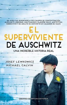 el superviviente de auschwitz. el hombre que sobrevivio a seis campos de concentracion. una increible historial real. (ebook)-josef lewkowicz-michael calvin-9788419620828