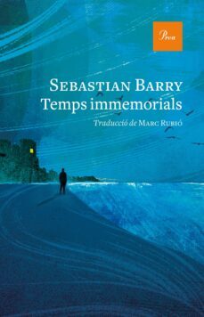 temps immemorials-sebastian barry-9788419657428