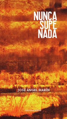 nunca supe nada-jose angel marin-9788419890528