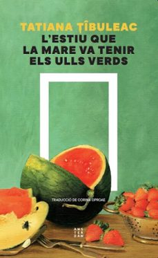 l'estiu que la mare va tenir els ulls verds (ebook)-tatiana tibuleac-9788419960528