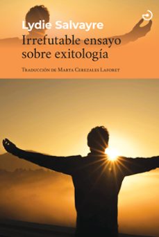 irrefutable ensayo sobre exitologia-lydie salvayre-9788419964328
