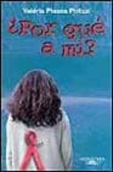 ¿por que a mi?-valeria piassa polizzi-9788420458328