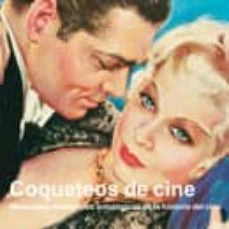 coqueteos de cine: momentos romanticos antologicos de la historia del cine-9788420554228