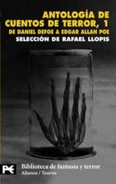 antologia de cuentos de terror, 1: de daniel defoe a edgar allan poe-rafael llopis-9788420656328