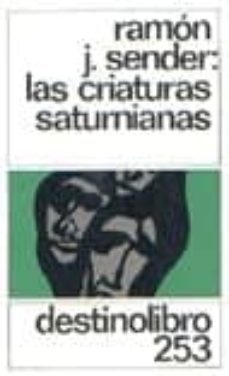 las criaturas saturnianas-ramon j. sender-9788423314928