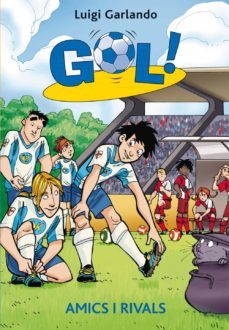 gol 23. amics i rivals (ebook)-luigi garlando-9788424648428
