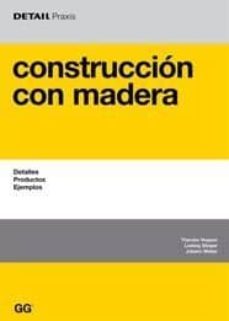 construccion con madera: detalles, productos, ejemplos-theodor hugues-ludwig steiger-9788425221828