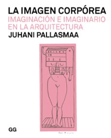 la imagen corporea-juhani pallasmaa-9788425233128