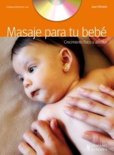 masaje para tu bebe  (incluye dvd)-juan morales-9788425519628