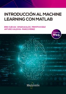 introduccion al machine learning con matlab-erik valdemar cuevas jimenez-9788426732828