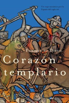 corazon templario: un viaje iniciatico por la españa del siglo xi i-9788427029828