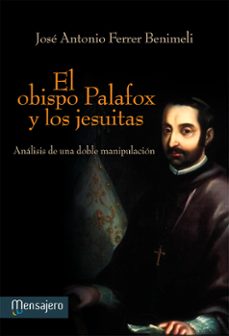 el obispo palafox y los jesuitas-jose antonio ferrer benimeli-9788427135628