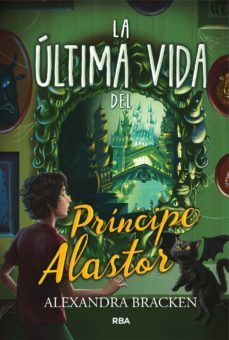 la ultima vida del principe alastor (prosper redding 2) (ebook)-alexandra bracken-9788427218628