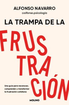 la trampa de la frustracion (ebook)-alfo navarro (@alfonso.psicologia)-9788427256828