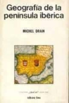 geografia de la peninsula iberica-michel drain-9788428104128