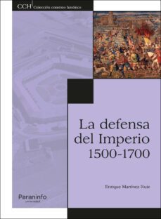 la defensa del imperio 1500-1700-enrique martinez ruiz-9788428342728