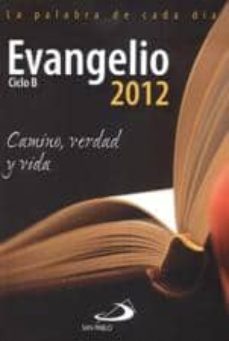 evangelio 2012. camino, verdad y vida ciclo b-9788428538428