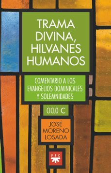 trama divina, hilvanes humanos-jose moreno losada-9788428842228