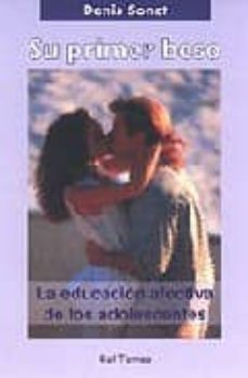 su primer beso: la educacion afectiva de los adolescentes-denis sonet-9788429314328