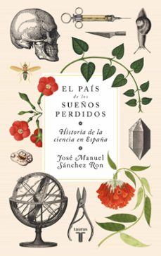 el pais de los sueños perdidos-jose manuel sanchez ron-9788430626328