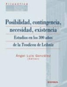 posibilidad, contingencia, necesidad, existencia: estudios en los 300 años de la teodicea de leibniz-9788431327828