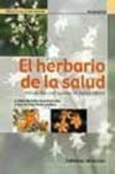 el herbario de la salud: 120 plantas para curarse de forma natura l-9788431529628